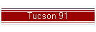 Tucson 91